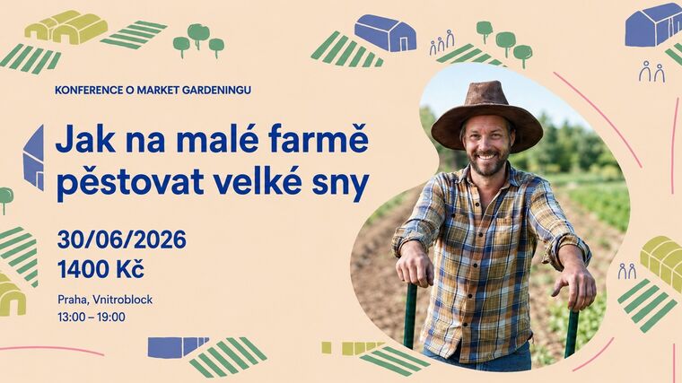 Jak na malé farmě pěstovat velké sny – konference s JM Fortierem