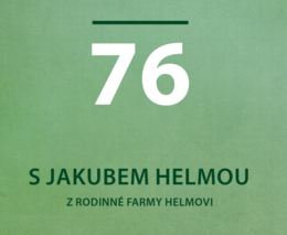 Jakub Helma z Rodinné farmy Helmovi: Lásku k venkovu mám zkrátka v sobě