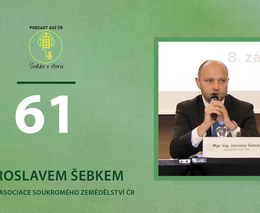 Předseda ASZ ČR Jaroslav Šebek: Snažíme se o to, aby každému sedlákovi dávalo smysl být v Asociaci