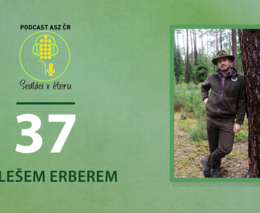 Lesní hospodář Aleš Erber: Potřebujeme vizionáře pro hospodaření v lese i v krajině
