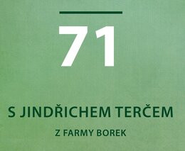 Jindřich Terč z oceněné Farmy Borek: Když se daří nám, daří se i našemu okolí