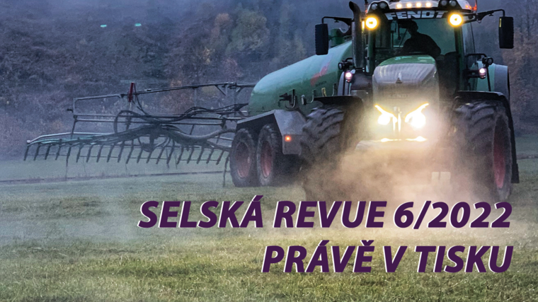 Selská revue č. 6/2022 je již v tisku 