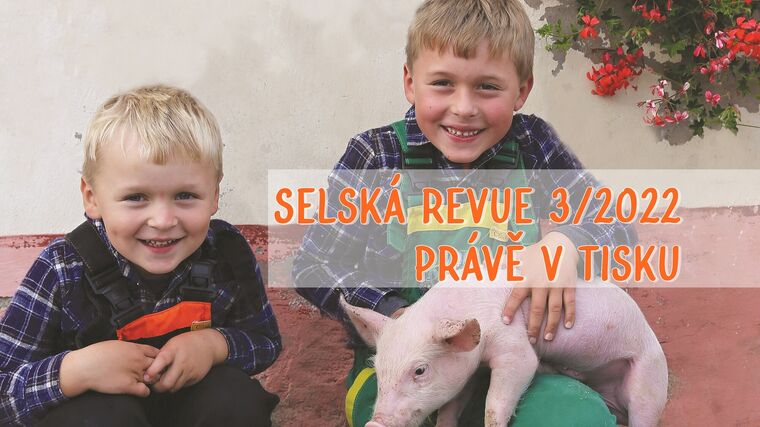 Selská revue č. 3/2022 je již v tisku 
