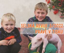 Selská revue č. 3/2022 je již v tisku 