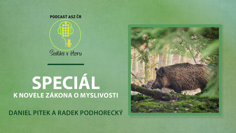 Sedláci v éteru: SPECIÁL k novele zákona o myslivosti s Danielem Pitkem a Radkem Podhoreckým