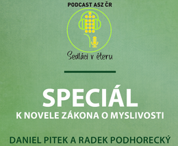 Sedláci v éteru: SPECIÁL k novele zákona o myslivosti s Danielem Pitkem a Radkem Podhoreckým