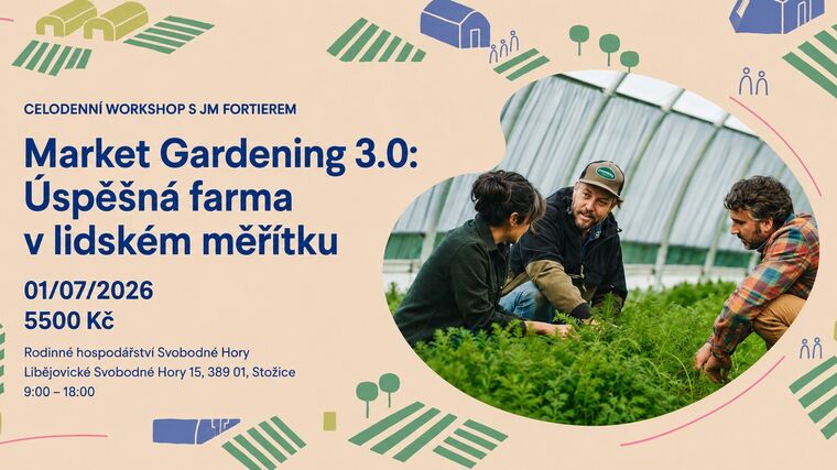 Market Gardening 3.0: Úspěšná farma v lidském měřítku – celodenní workshop s JM Fortierem