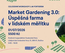 Market Gardening 3.0: Úspěšná farma v lidském měřítku – celodenní workshop s JM Fortierem