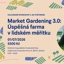 Market Gardening 3.0: Úspěšná farma v lidském měřítku – celodenní workshop s JM Fortierem