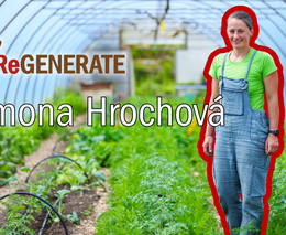 ReGENERATE: Simona Hrochová o klimaticky odolném hospodaření a komunitou podporovaném zemědělství