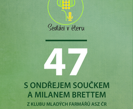 Mladí farmáři O. Souček a M. Brett: Lidé často nemají vůbec ponětí o tom, co zemědělství obnáší