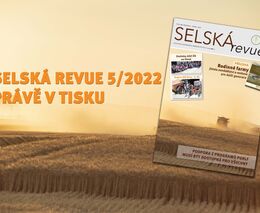Selská revue č. 5/2022 je již v tisku 