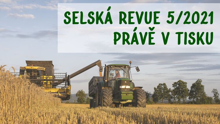 Selská revue č. 5/2021 právě zamířila do tisku 